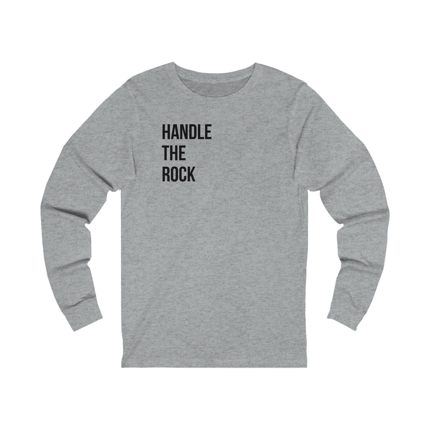 Handle The Rock- Unisex Jersey Long Sleeve Tee