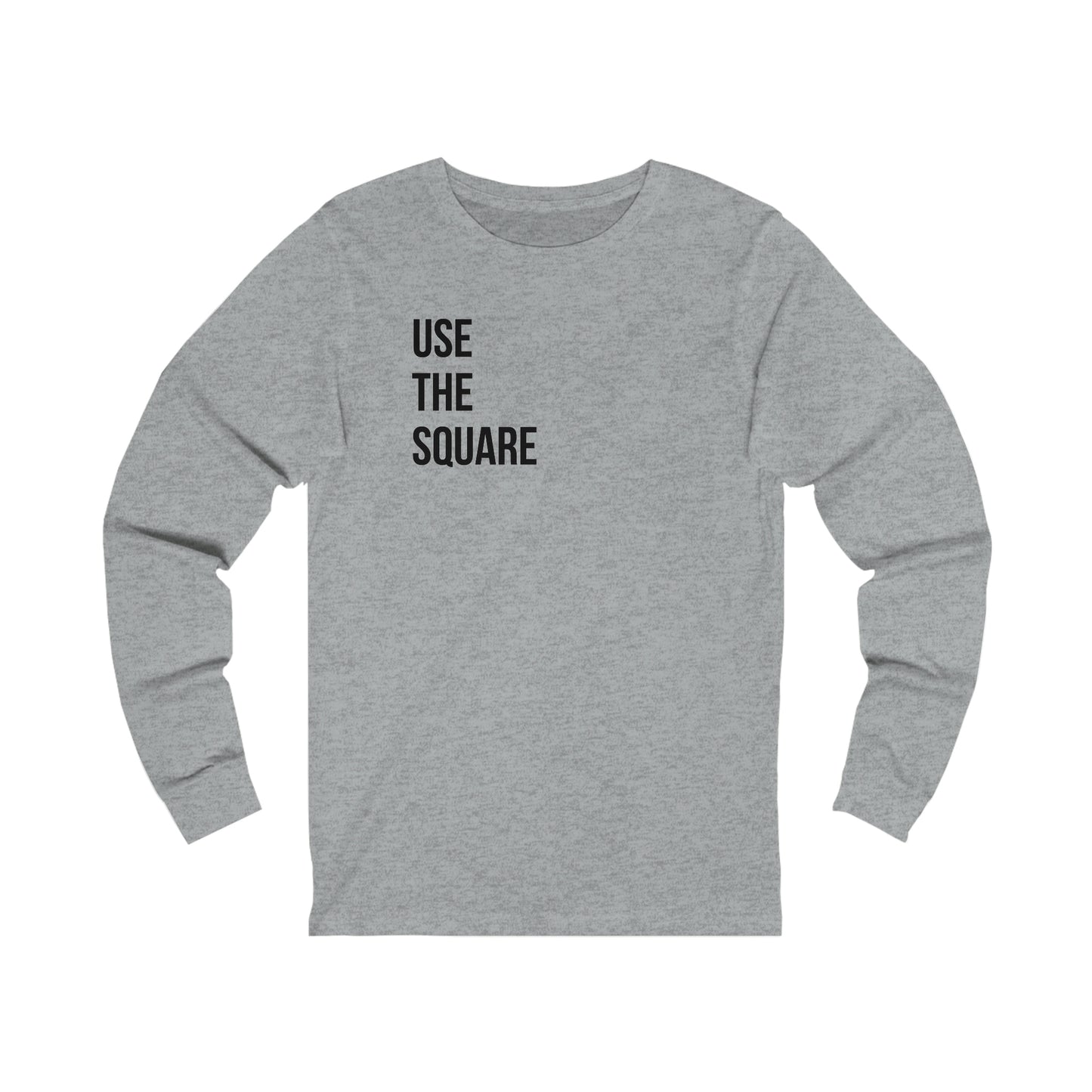 Use The Square- Unisex Jersey Long Sleeve Tee
