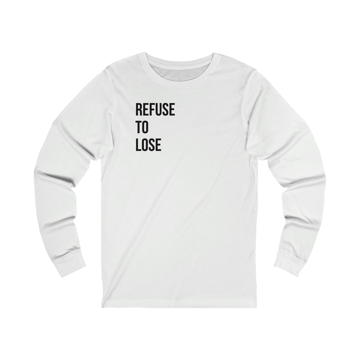 Refuse To Lose-Unisex Jersey Long Sleeve Tee