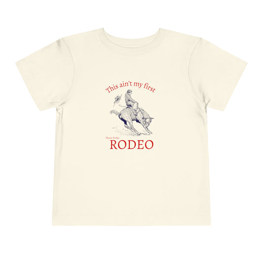 Ain't My First TF Rodeo- Toddler Tee