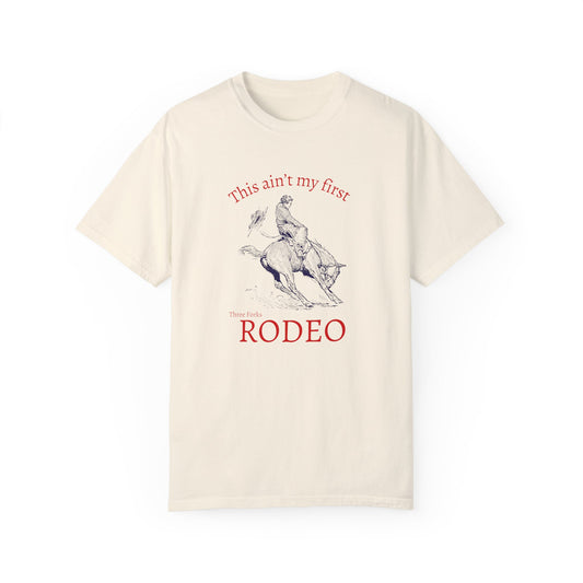 Ain't My First TF Rodeo- Unisex Tee