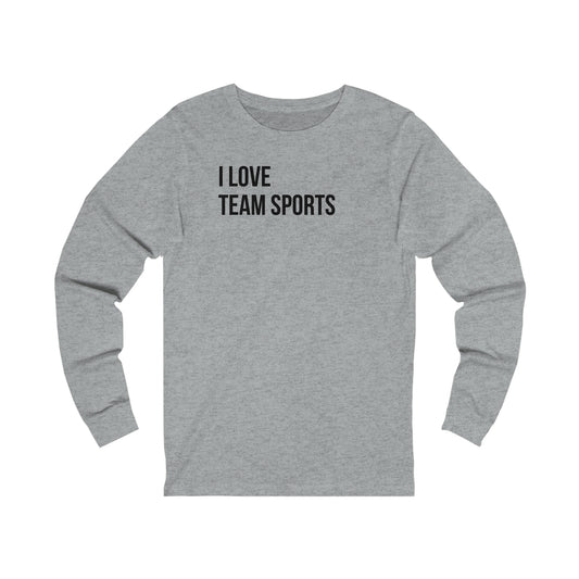 I Love Team Sports-Unisex Jersey Long Sleeve Tee