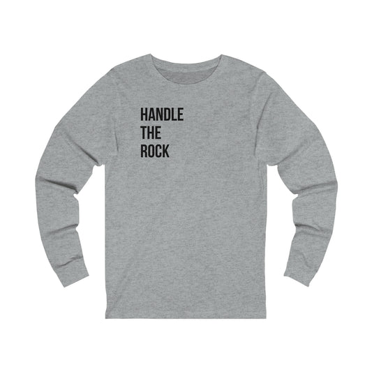 Handle The Rock- Unisex Jersey Long Sleeve Tee