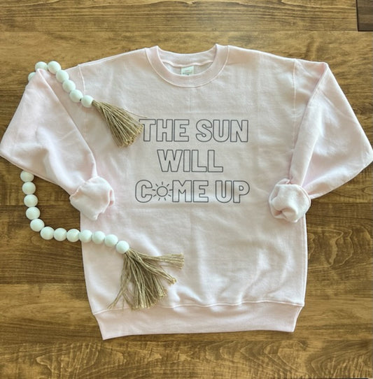 The Sun Will Come Up - Pale Pink Crew